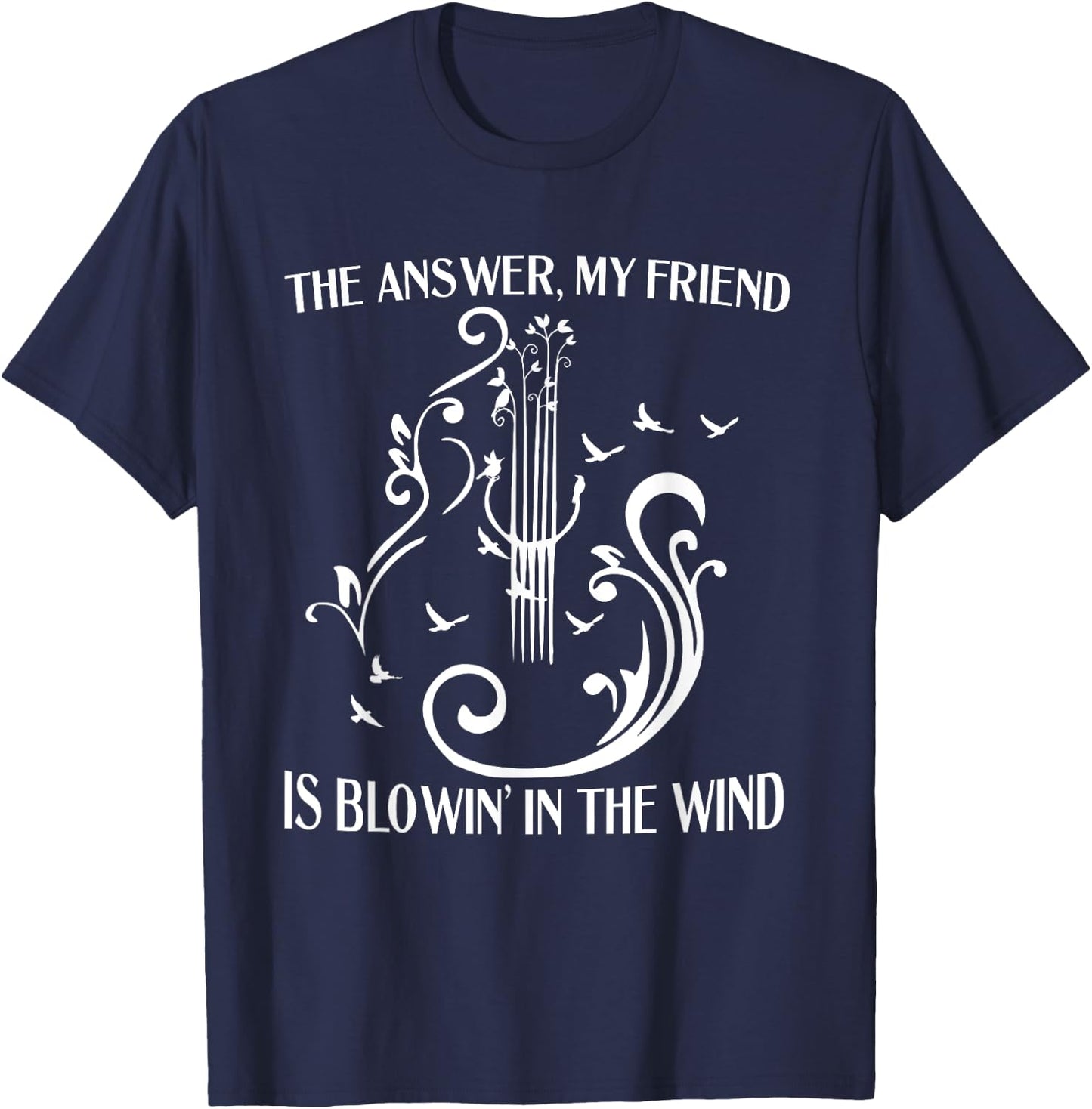 The Answer My Friend Is Blowing In The Wind Guitar Birds T-Shirt - T-Shirt | Navy