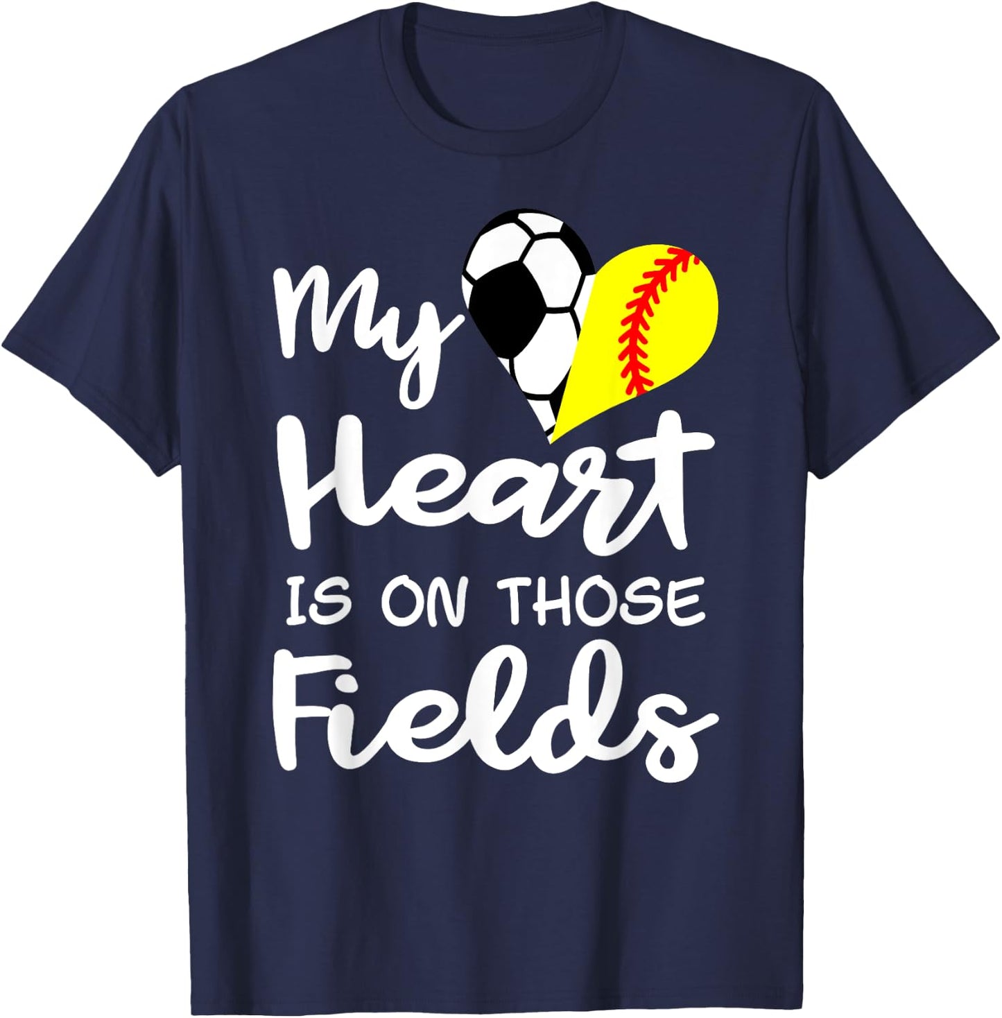 My Heart Is On Those Fields Funny Soccer Softball Player Mom T-Shirt - T-Shirt | Navy