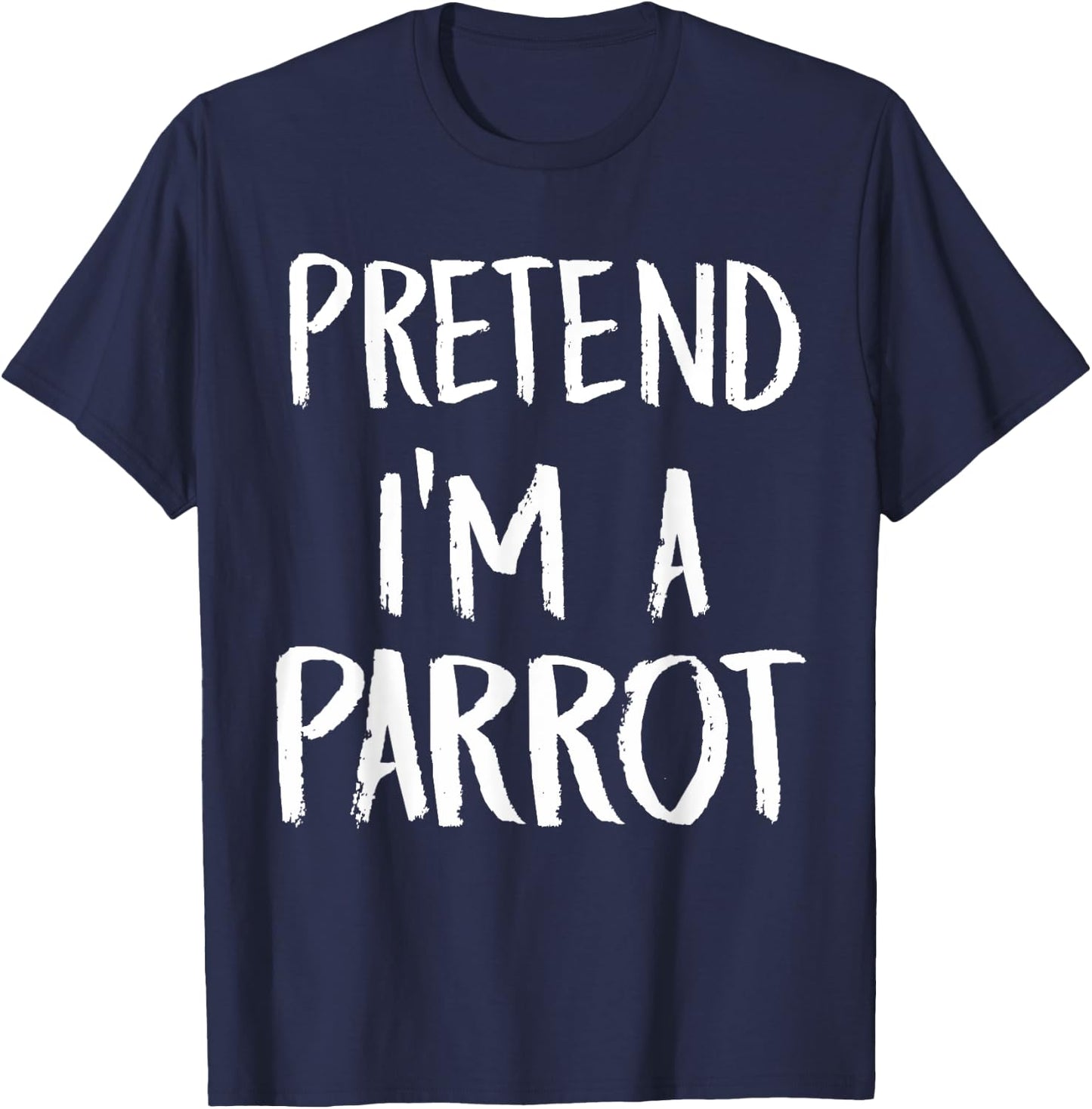 Pretend I'm A Parrot Costume Funny Halloween Party Gift T-Shirt - T-Shirt | Navy