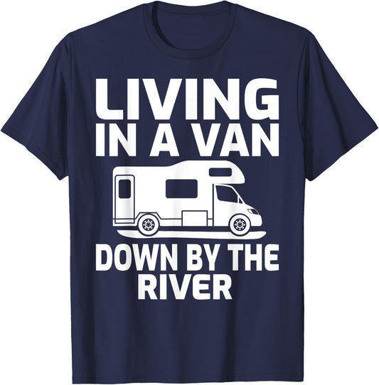 Living In A Van Down By The River RV Camping T-Shirt - T-Shirt | Navy