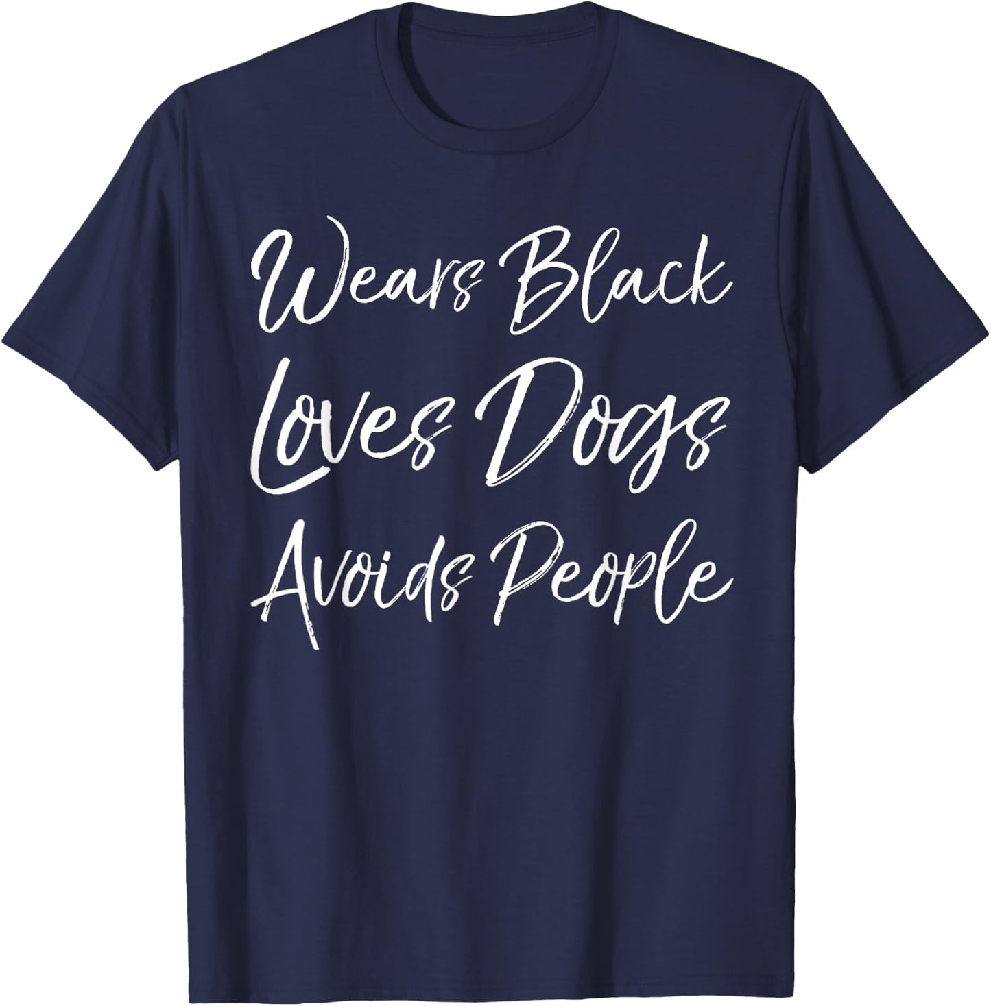 Sarcastic Introvert Wears Black Loves Dogs Avoids People T-Shirt - T-Shirt | Navy