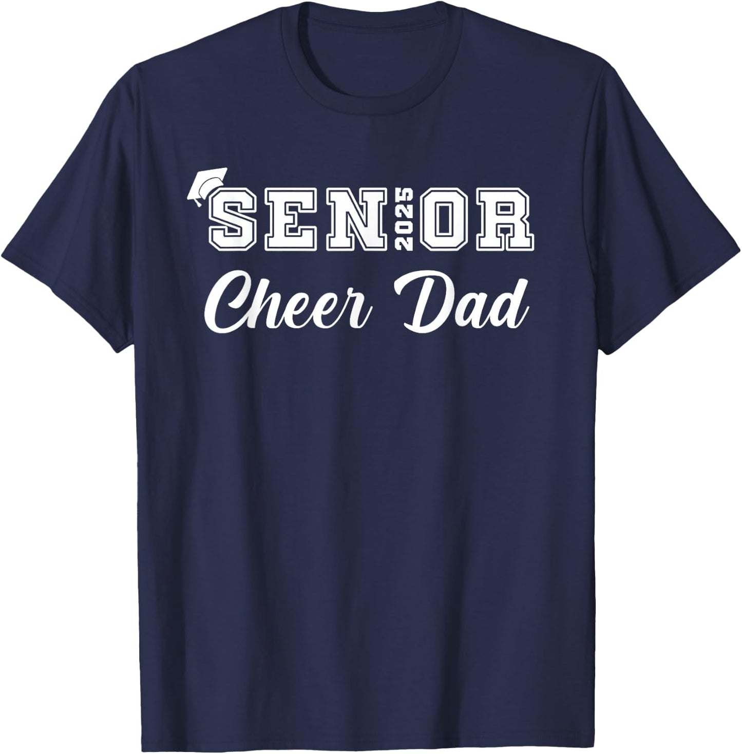 Senior Cheerleader Dad Cheer Class Of 2025 Graduation Men T-Shirt - T-Shirt | Navy