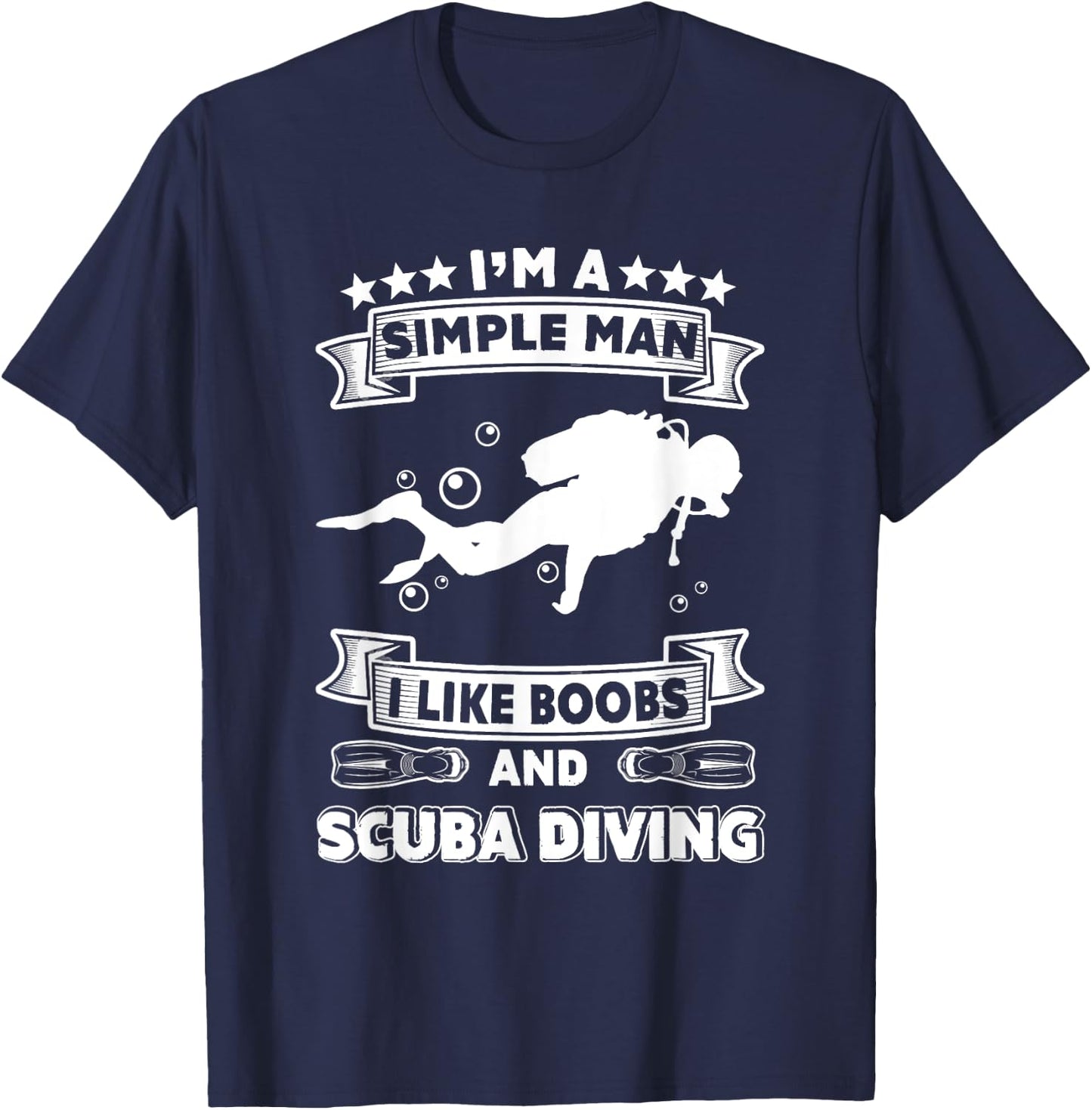 Diver Gift- I'm Simple Man I Like Boobs And Scuba Diving T-Shirt - T-Shirt | Navy