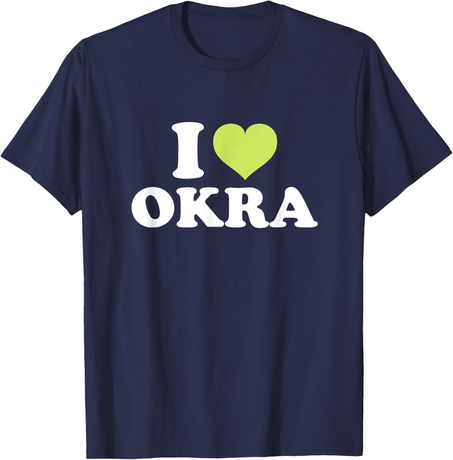 I Love Okra T-Shirt - T-Shirt | Navy