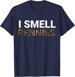 I Smell Pennies Funny Dank Meme T-Shirt - T-Shirt | Navy