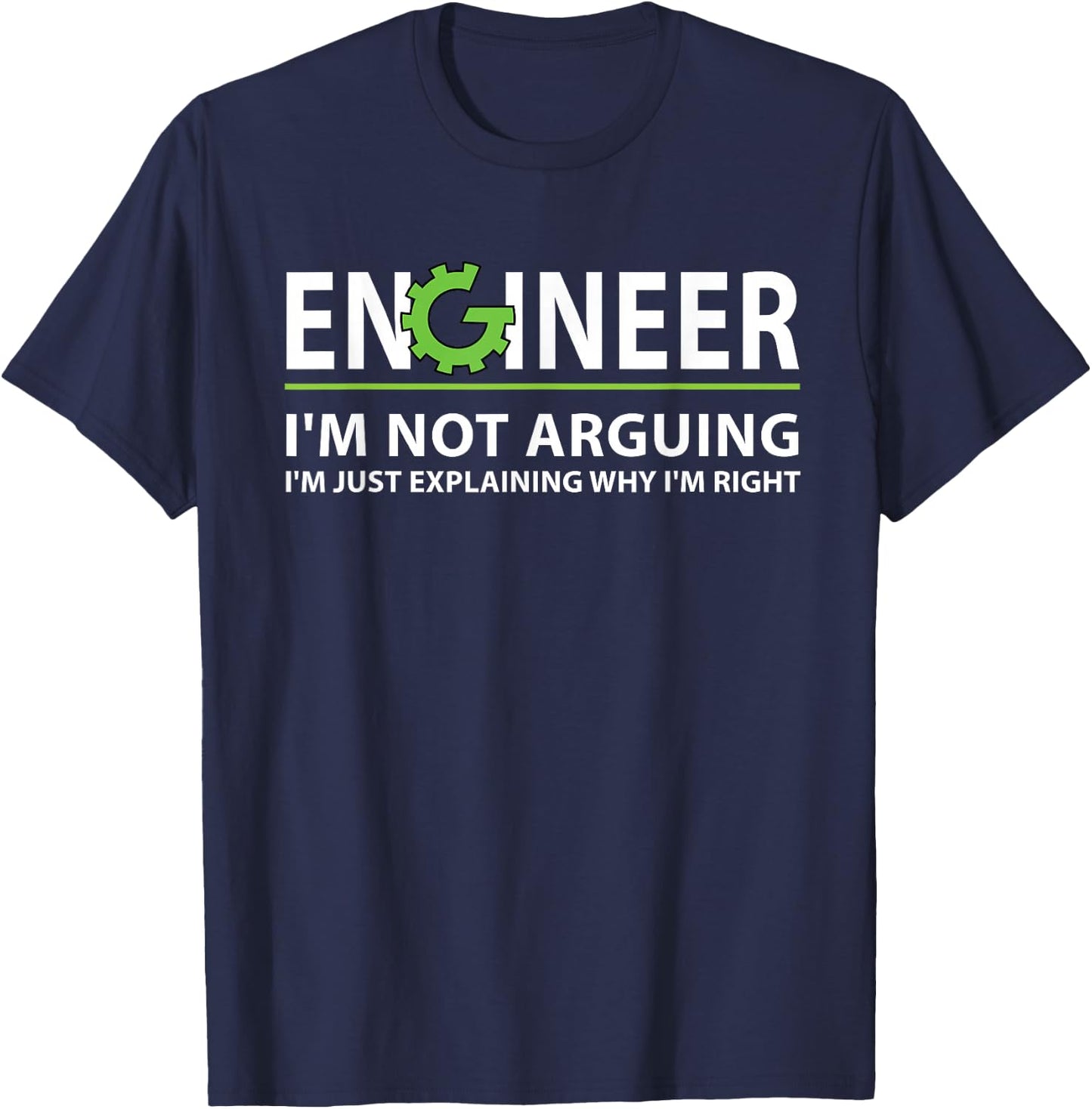 Funny Engineer I'm Not Arguing Apparel Engineer I'm Not Arguing, I'm Just Explaining Why I'm Right Adult Black Small Classic Fit Short Sleeve T-Shirt - T-Shirt | Navy