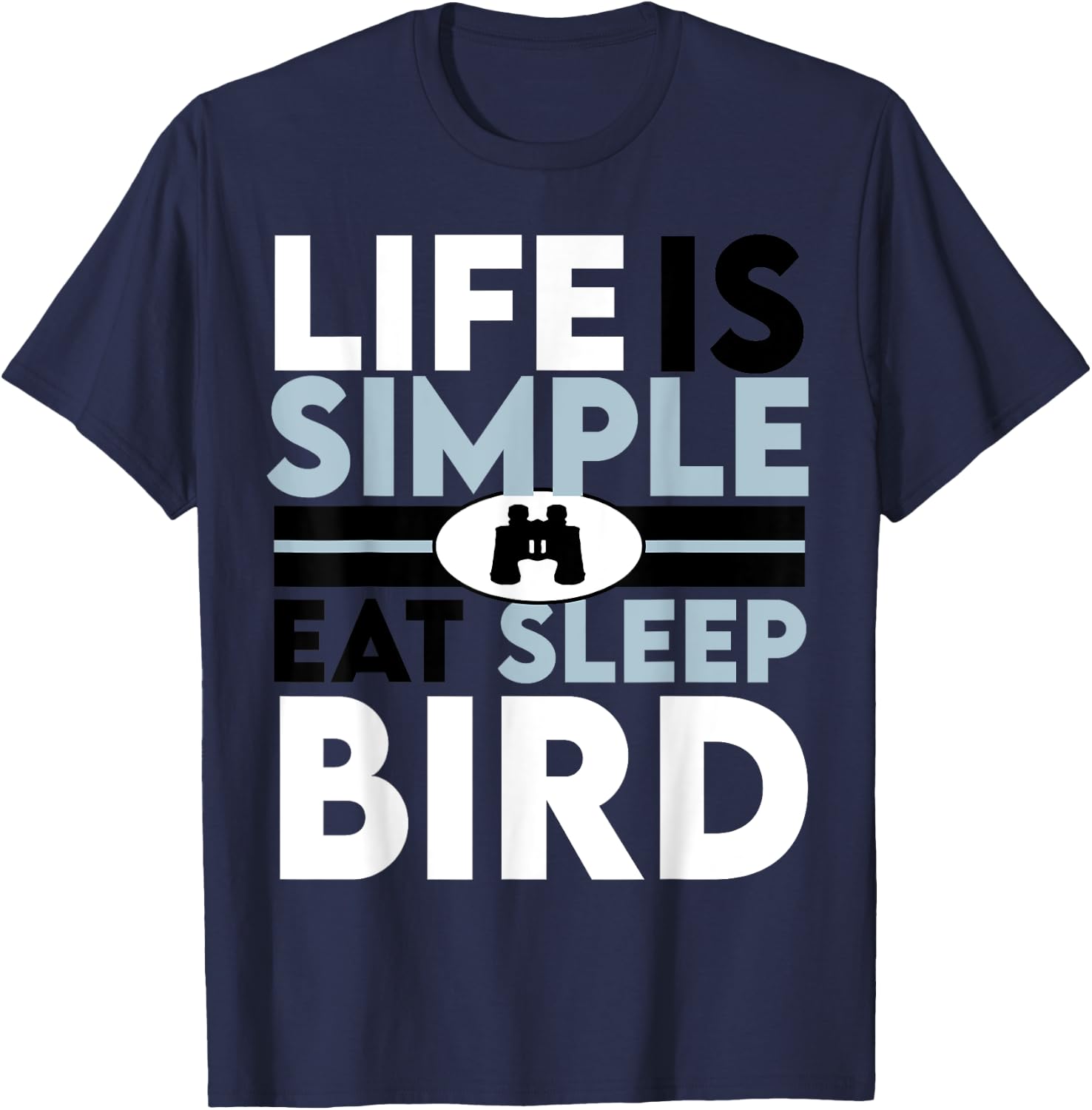 Life Is Simple eat sleep bird T-Shirt - T-Shirt | Navy