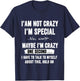 I'm Not Crazy I'm Special No Wait Maybe I'm Crazy One Second T-Shirt - T-Shirt | Navy