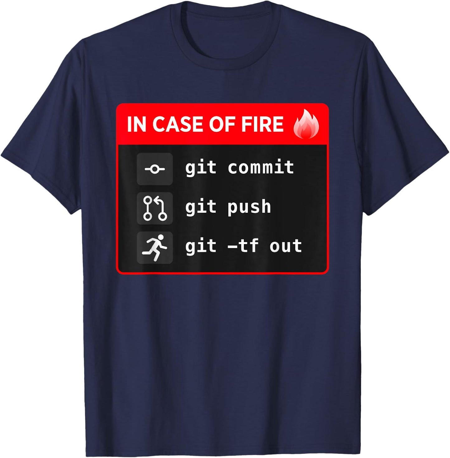 In Case of Fire, Git Commit, Git Push, Git TF Out T-Shirt - T-Shirt | Navy
