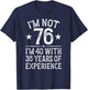 I'm Not 76 Year Old 76th Birthday It's My 76th Bday T-Shirt - T-Shirt | Navy