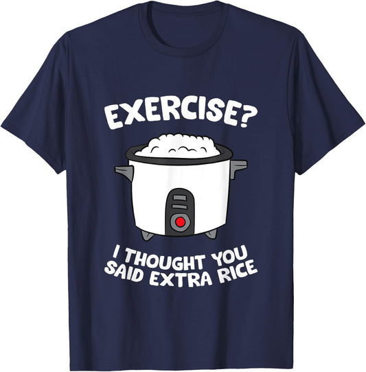 School Exercise I Thought You Said Extra Rice Rice Cooker T-Shirt - T-Shirt | Navy