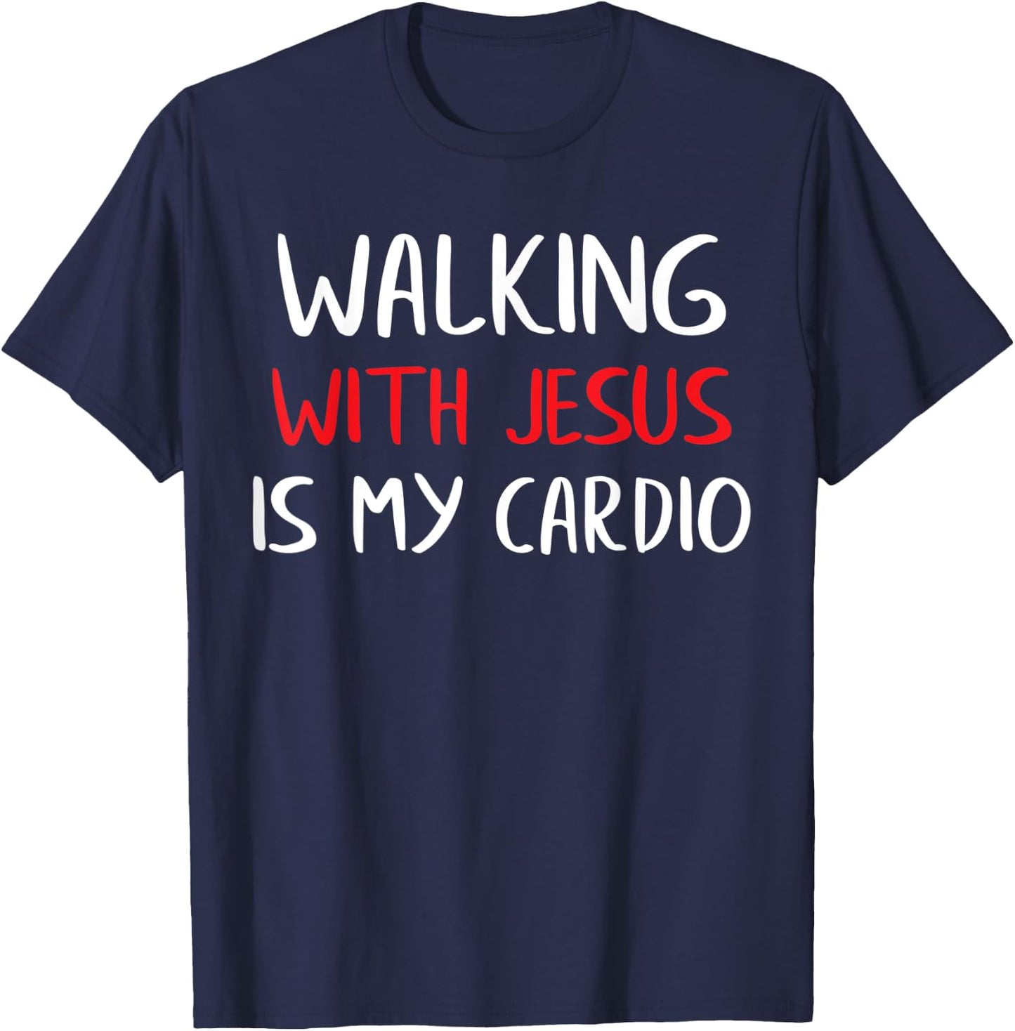 Walking with Jesus is My Cardio T-Shirt - T-Shirt | Navy