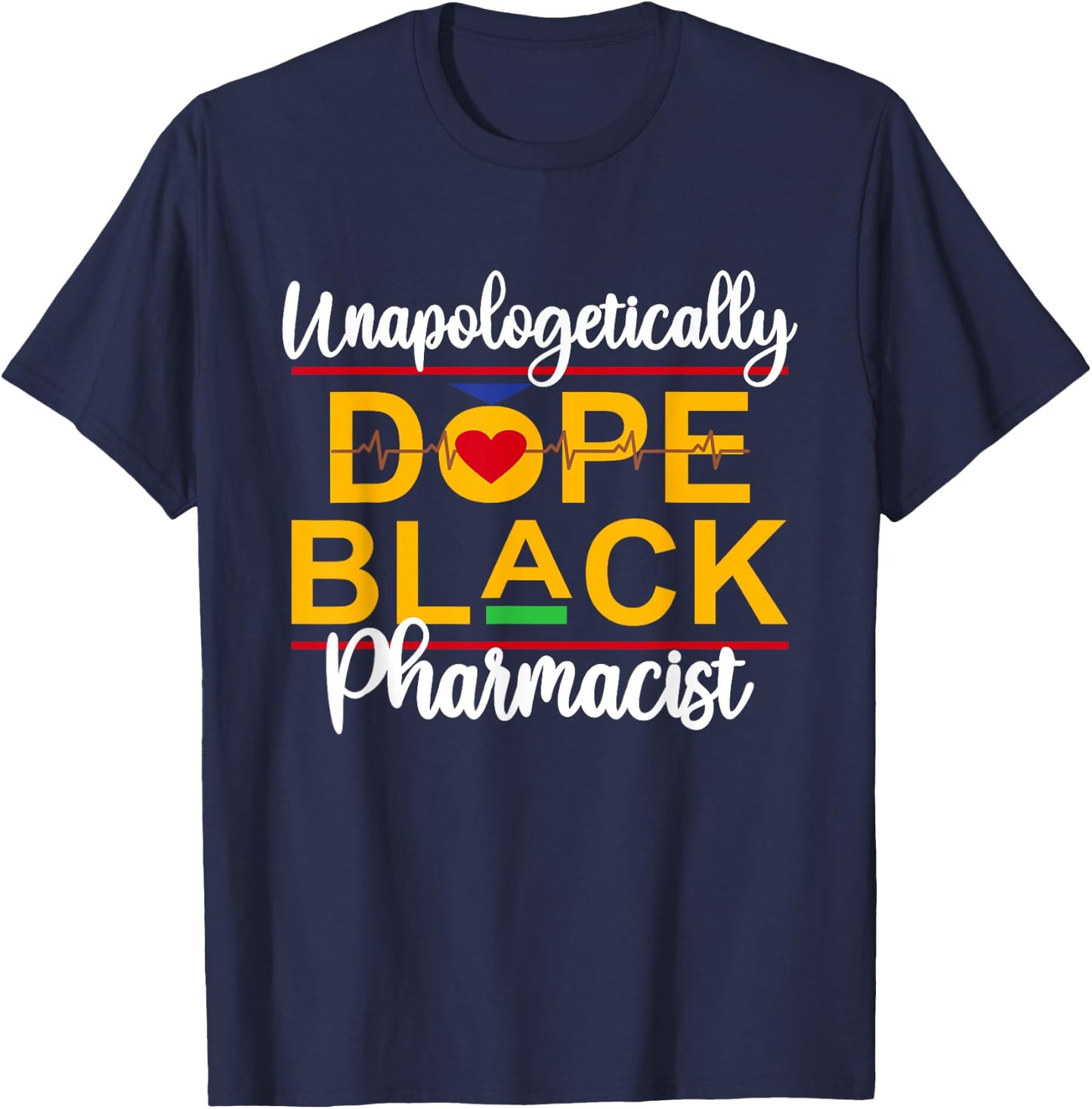 Unapologetic Dope Black Pharmacist African American Melanin T-Shirt - T-Shirt | Navy