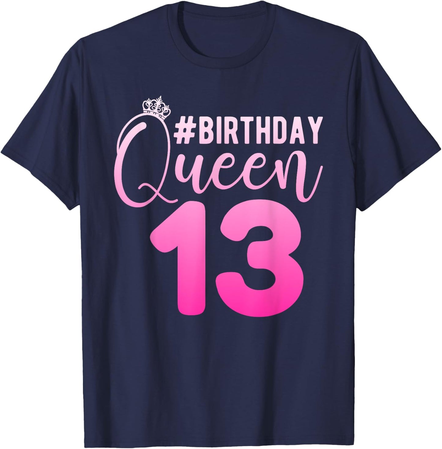 13th Birthday Queen Girls 13 Years Cute Teenager Birthday T-Shirt - T-Shirt | Navy