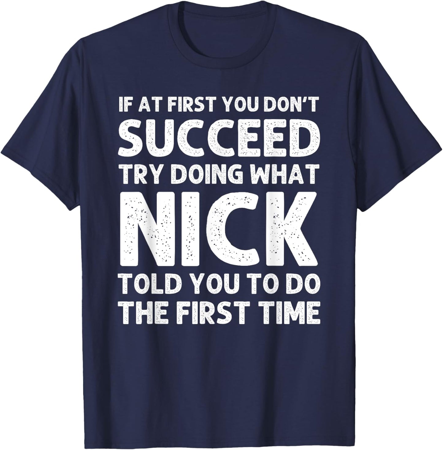NICK Gift Name Personalized Birthday Funny Christmas Joke T-Shirt - T-Shirt | Navy