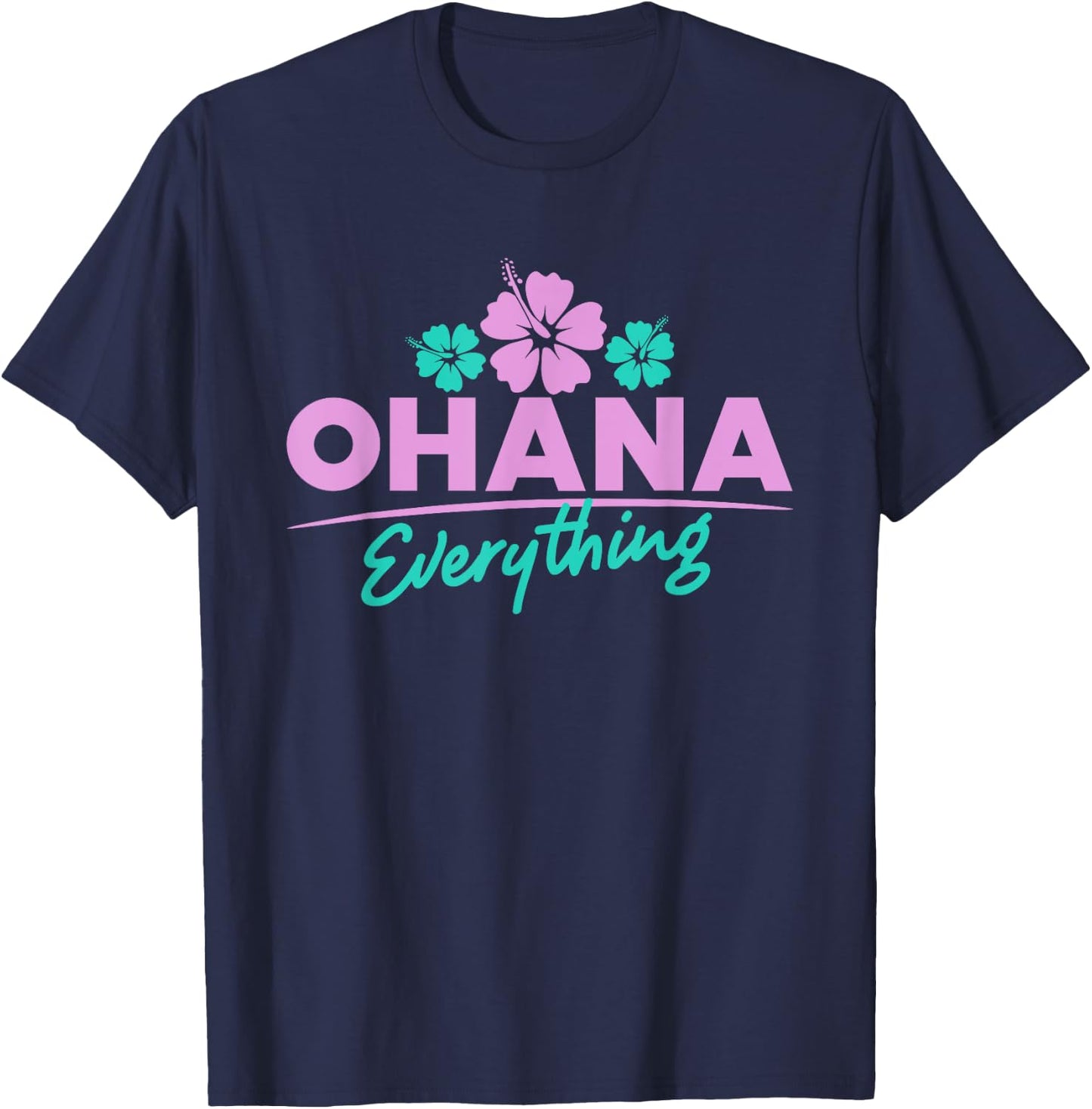 Ohana Family For Everything Funny Hawaiian Island Gifts T-Shirt - T-Shirt | Navy