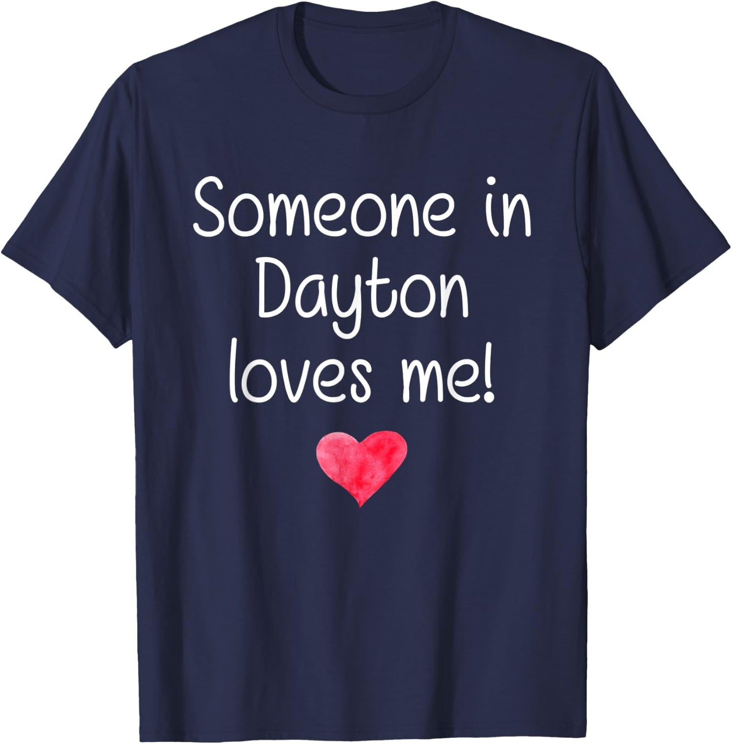 Someone In DAYTON OH OHIO Loves Me City Home Roots Gift T-Shirt - T-Shirt | Navy
