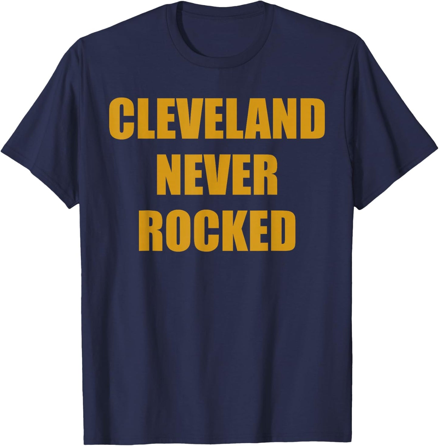 Cleveland never rocked T-Shirt - T-Shirt | Navy