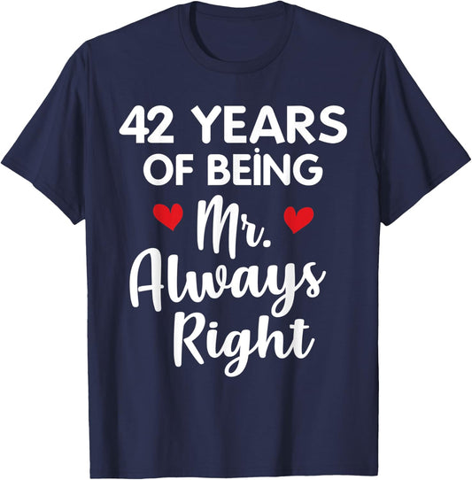 Mr Always Right 42nd Wedding Anniversary Gift Husband T-Shirt - T-Shirt | Navy