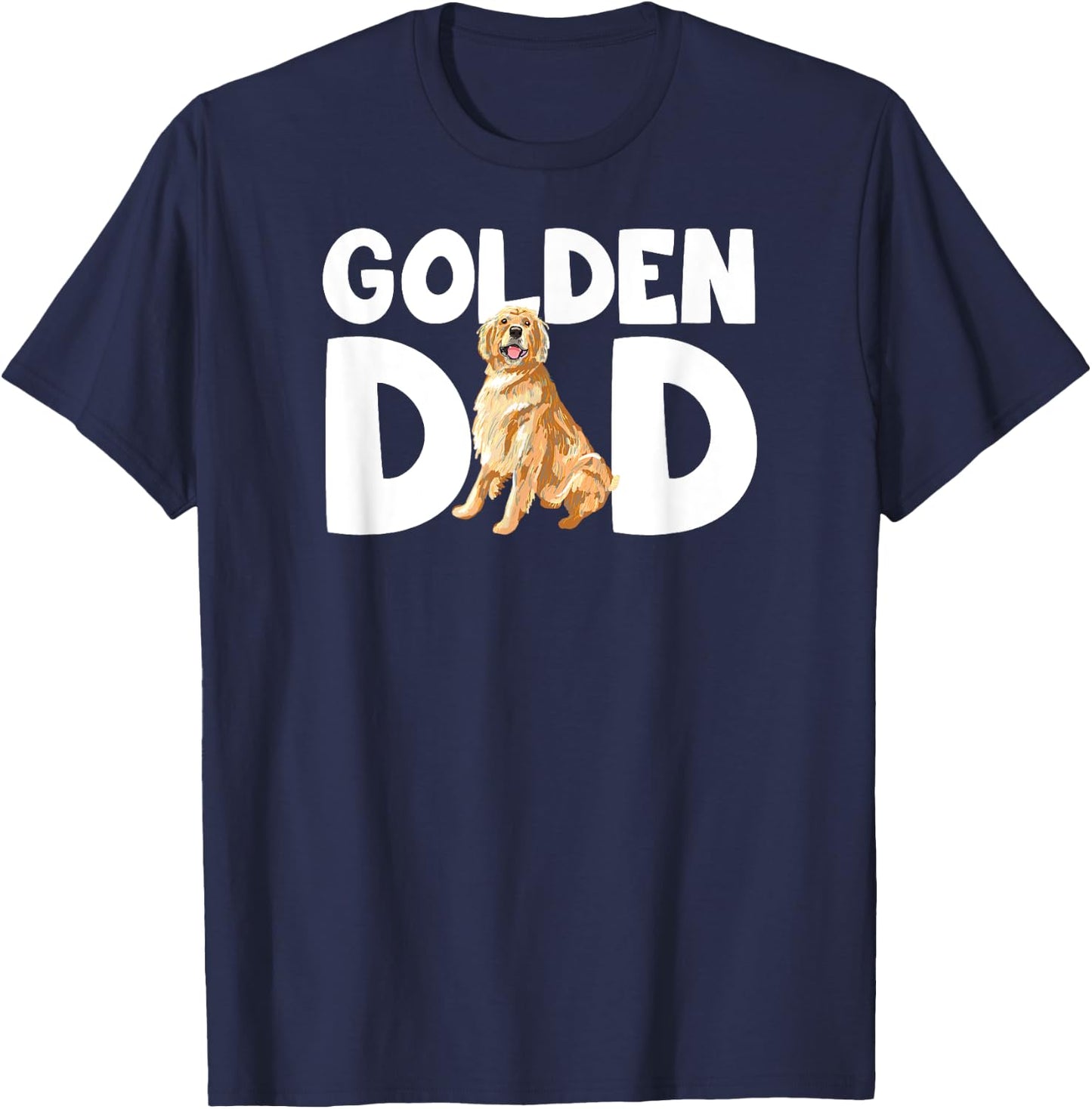 Funny Golden Lover I Love My Golden Retriever Dad Pet Owner T-Shirt - T-Shirt | Navy