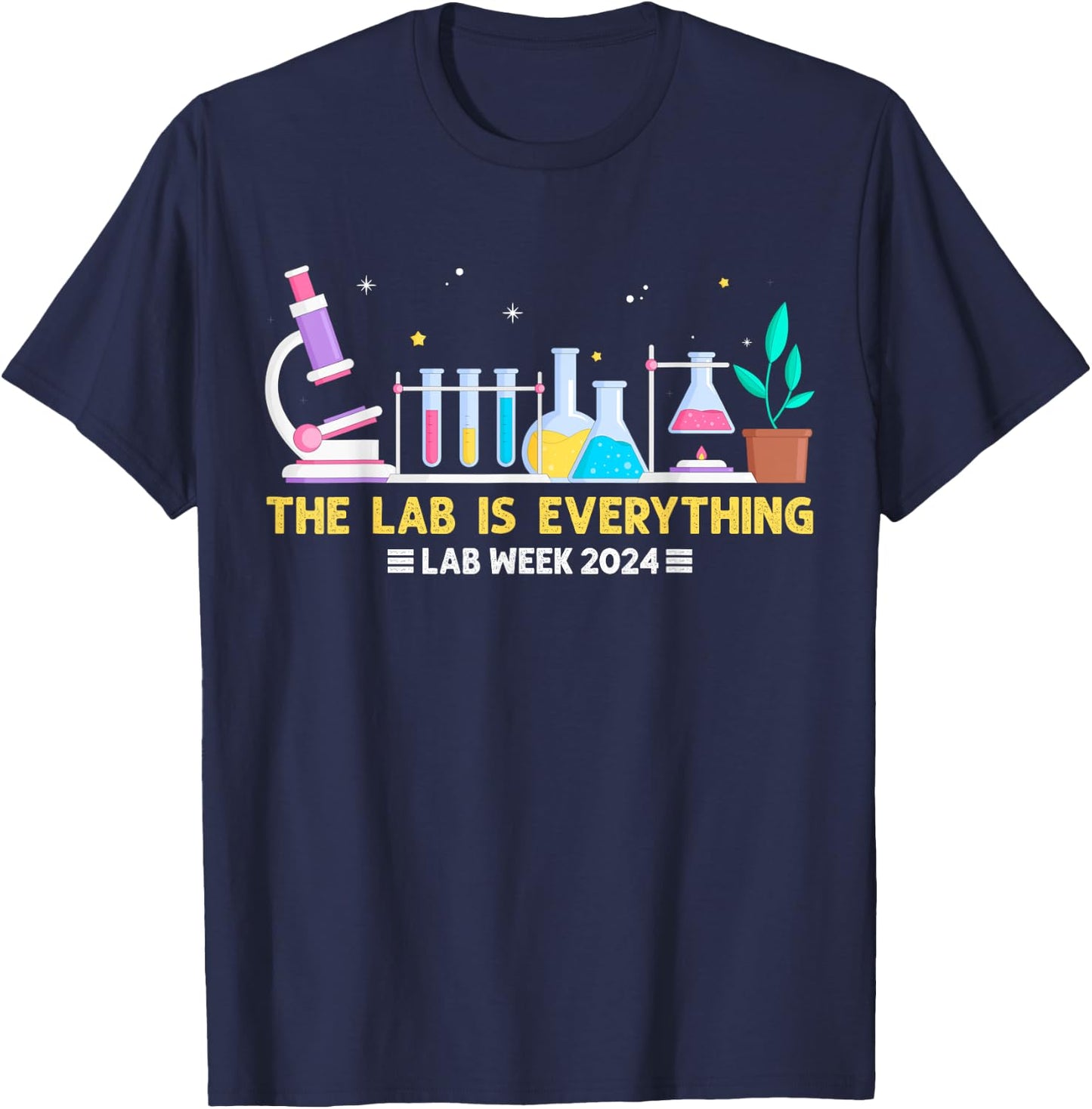 Medical Laboratory Week 2024 Shirt The Lab Is Everything T-Shirt - T-Shirt | Navy