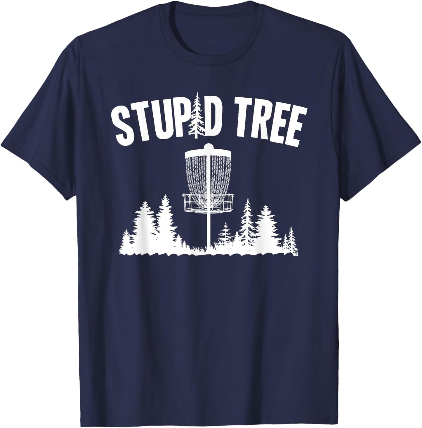 Stupid Tree Disc Golf Frolfing Funny Frisbee Golf T-Shirt - T-Shirt | Navy