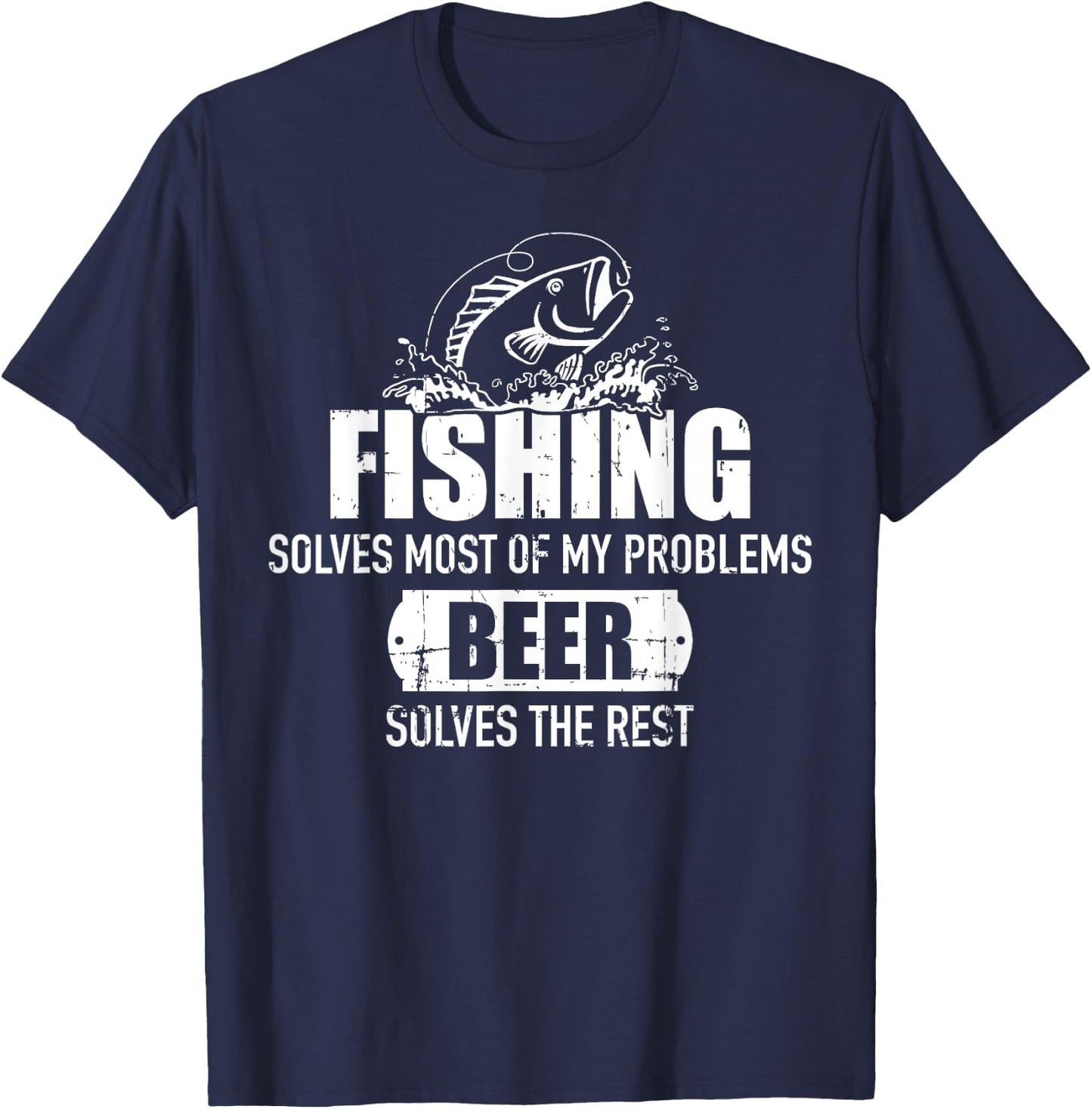 Fishing solves most of my problems beer solves the rest T-Shirt - T-Shirt | Navy