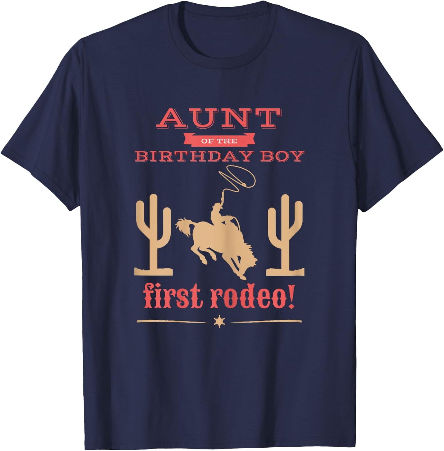 Aunt First Rodeo 1st Birthday Cowboy Family Matching T-Shirt - T-Shirt | Navy