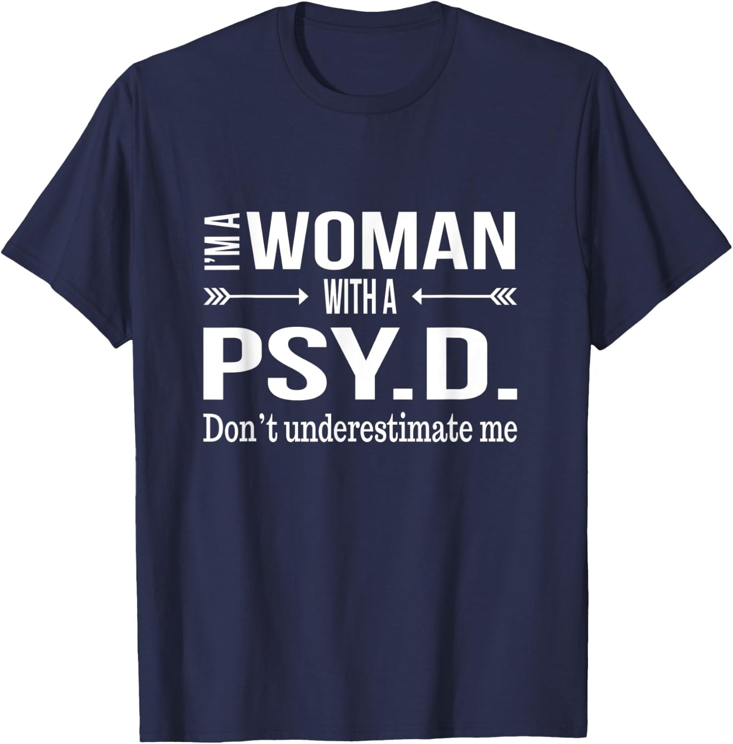 Funny PsyD Gifts Women Doctorate Psychology New Psychologist T-Shirt - T-Shirt | Navy