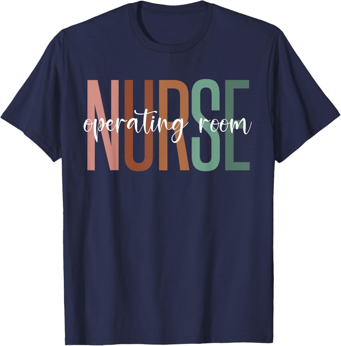 Operating Room Nurse, OR Nurse Gift Nursing School Grad T-Shirt - T-Shirt | Navy