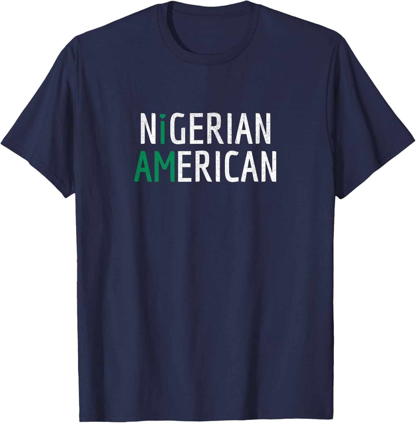 I Am Nigerian American - Nigeria and America Pride T-Shirt - T-Shirt | Navy
