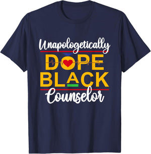 Unapologetic Dope Black Counselor African American Melanin T-Shirt - T-Shirt | Navy