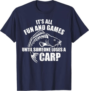 Carp fishing It's all fun and games until someone loses T-Shirt - T-Shirt | Navy