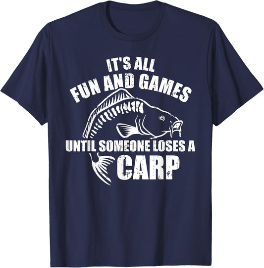 Carp fishing It's all fun and games until someone loses T-Shirt - T-Shirt | Navy