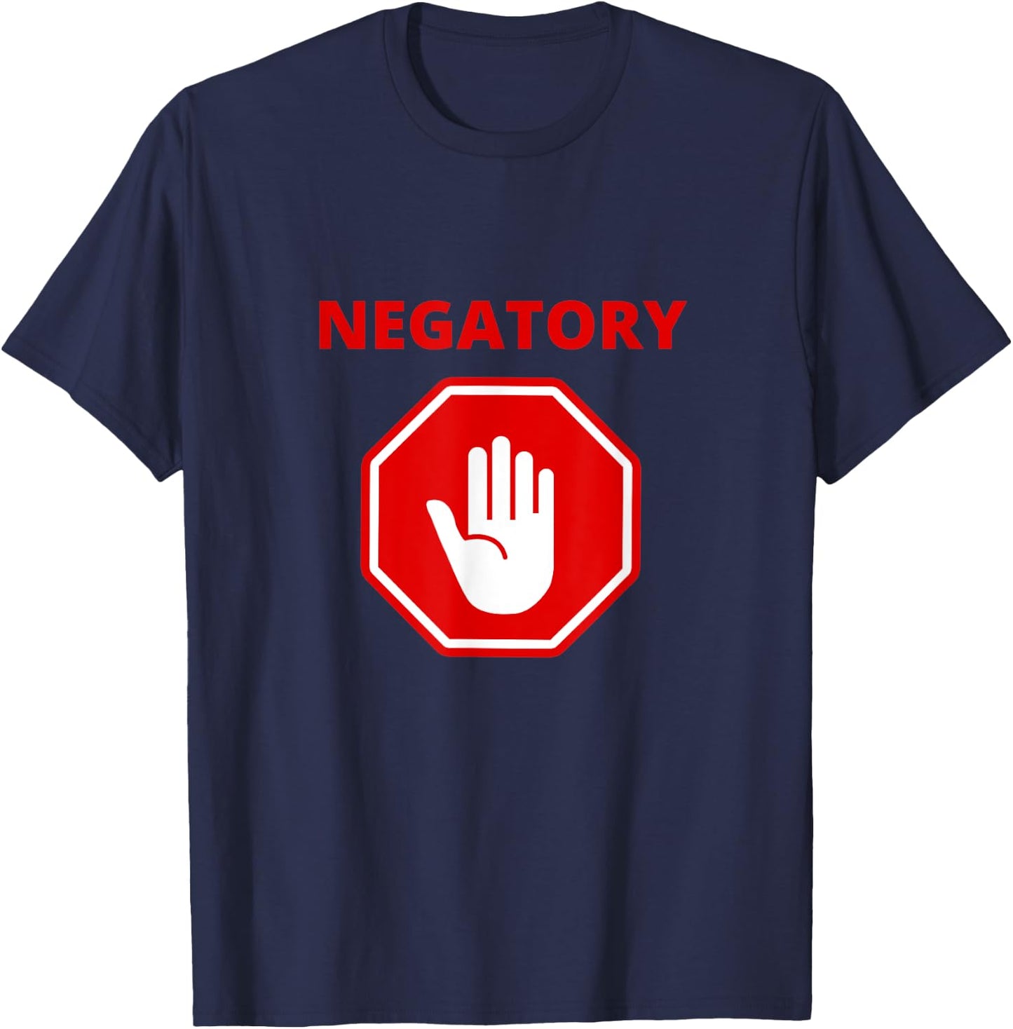 NEGATORY (Red/White Stop Sign Hand Design) T-Shirt - T-Shirt | Navy