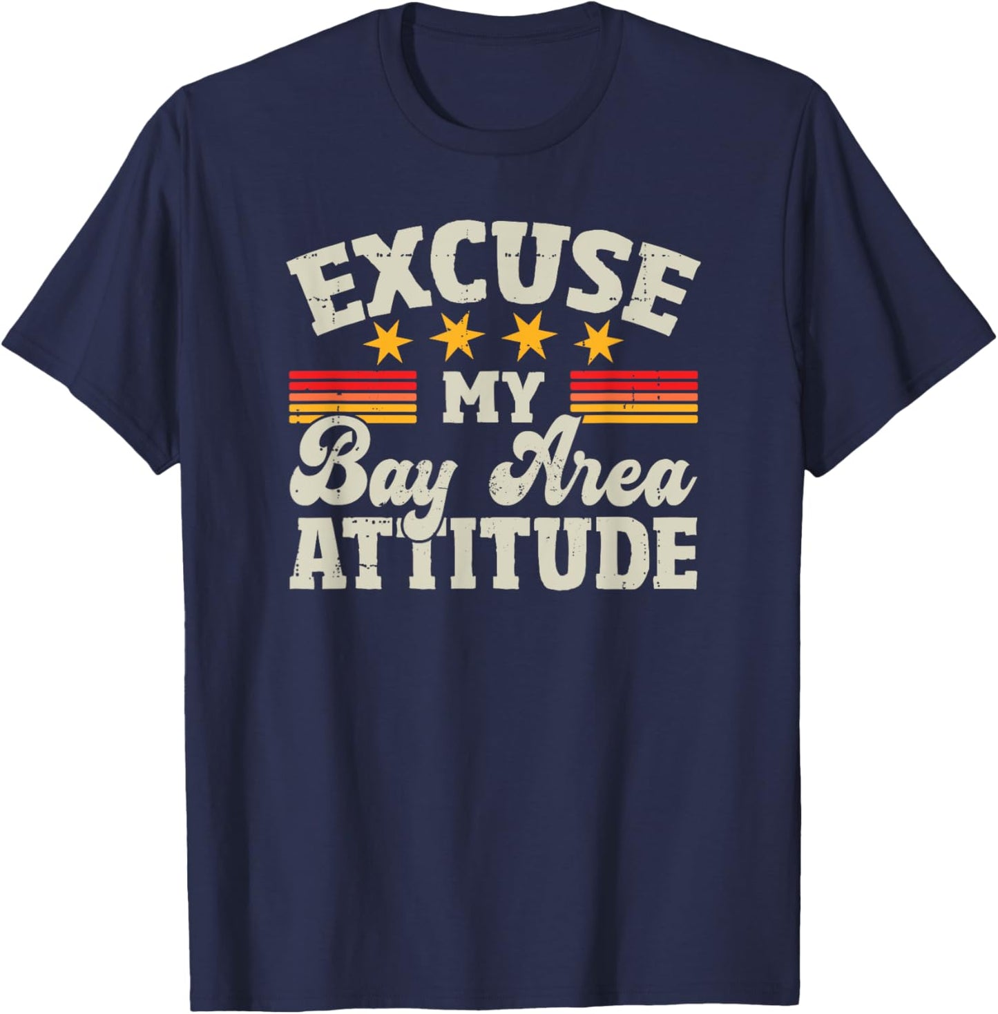 Excuse My Bay Area Attitude Women Bay Area T-Shirt - T-Shirt | Navy