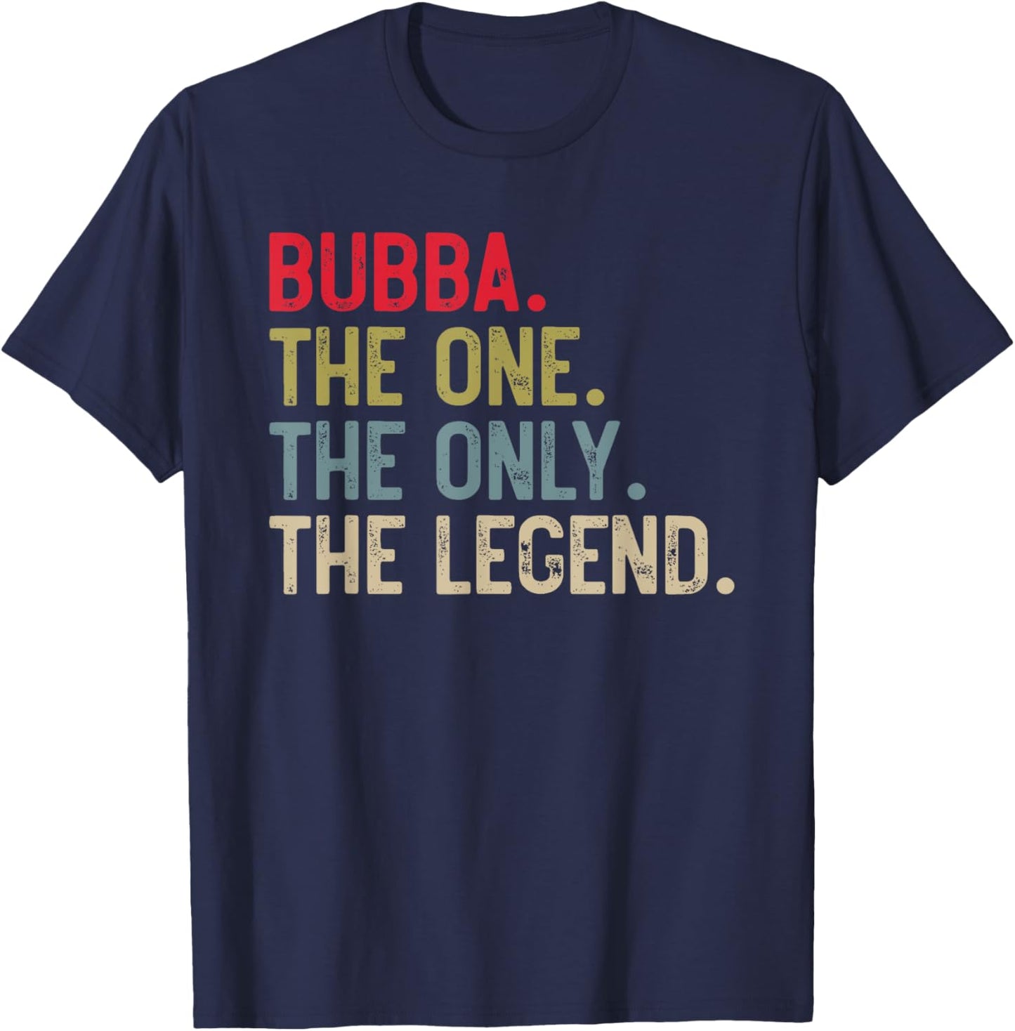 Bubba The One The Only The Legend for Bubba Brother T-Shirt - T-Shirt | Navy