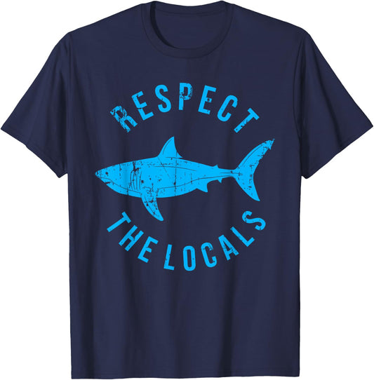 Respect The Locals Shark Ocean Animal Rights Biology Life T-Shirt - T-Shirt | Navy