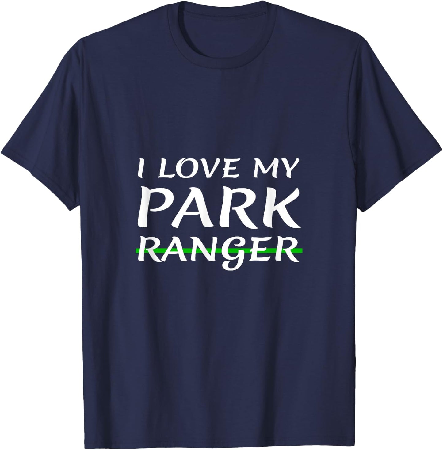 I Love My Park Ranger Wife Girlfriend Husband Boyfriend Mom T-Shirt - T-Shirt | Navy