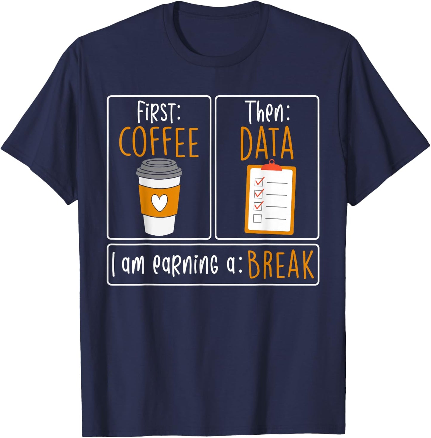 First Coffee Then Data I am Earning A Break SPED Teacher Women T-Shirt - T-Shirt | Navy