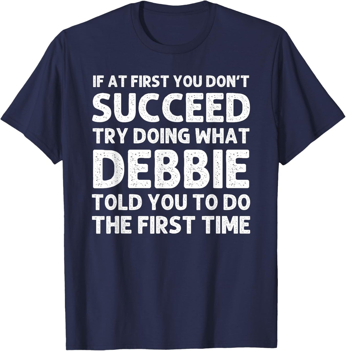DEBBIE Name Personalized Birthday Funny Christmas Joke T-Shirt - T-Shirt | Navy