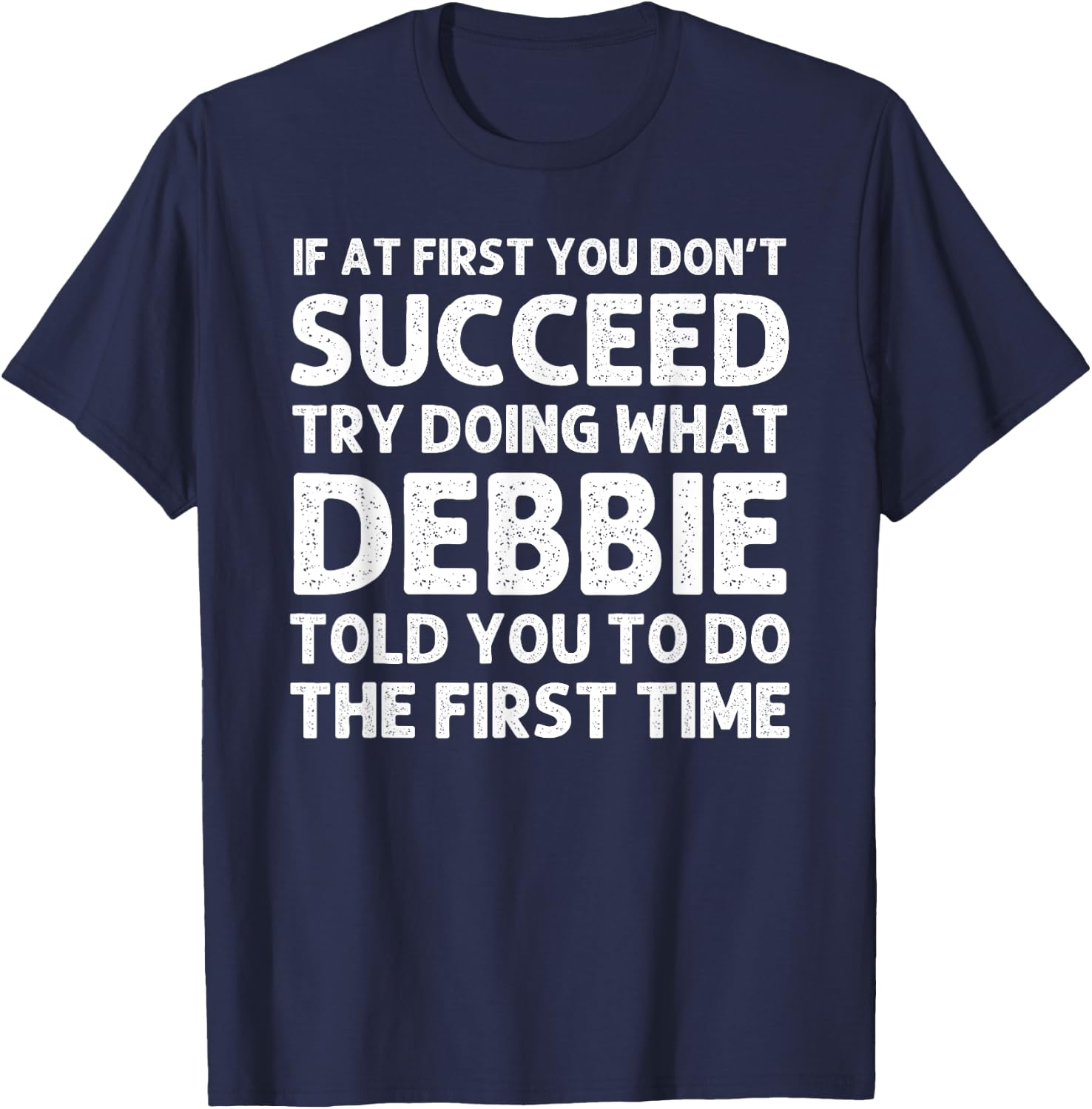 DEBBIE Name Personalized Birthday Funny Christmas Joke T-Shirt - T-Shirt | Navy