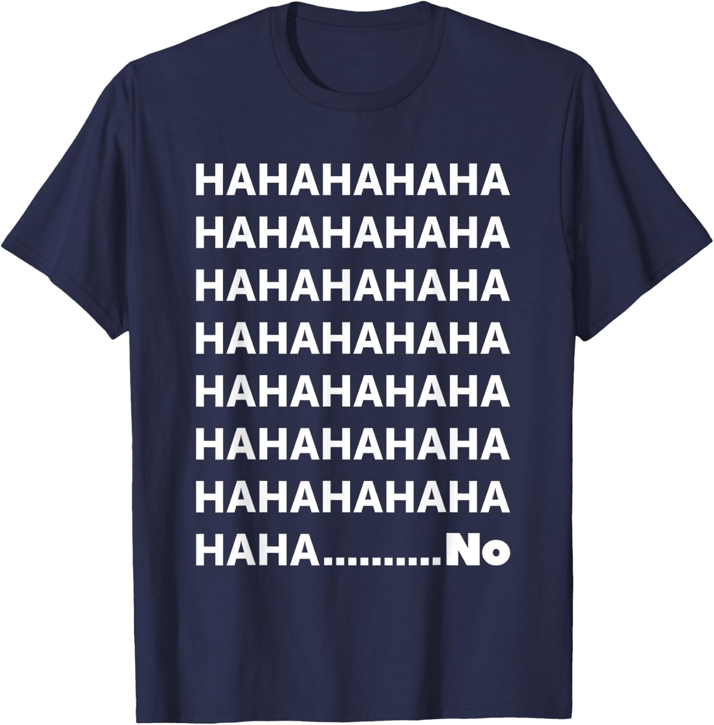 Hahaha No Funny T-Shirt - T-Shirt | Navy