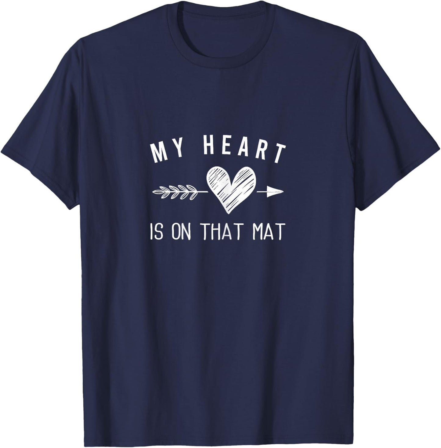 My Heart is On That Mat Shirt Wrestling Mom Jiu Jitsu Mom T-Shirt - T-Shirt | Navy