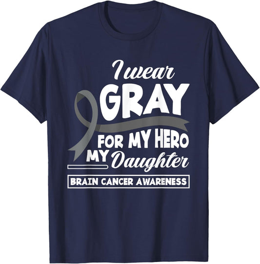 I Wear Gray For My Hero My Daughter Brain Cancer Awareness T-Shirt - T-Shirt | Navy