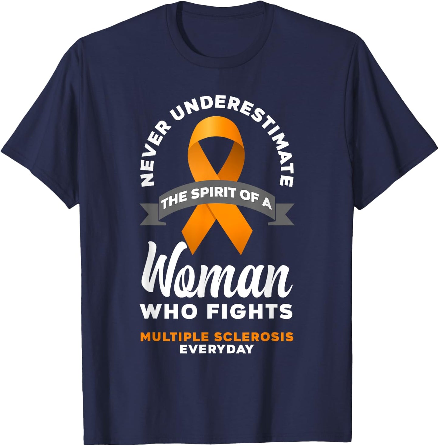 Women Never Underestimate A Woman Fights Multiple Sclerosis T-Shirt - T-Shirt | Navy