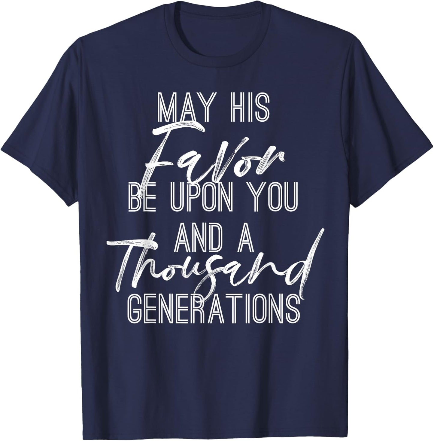 Blessing May His Favor be Upon You Christian T-Shirt - T-Shirt | Navy