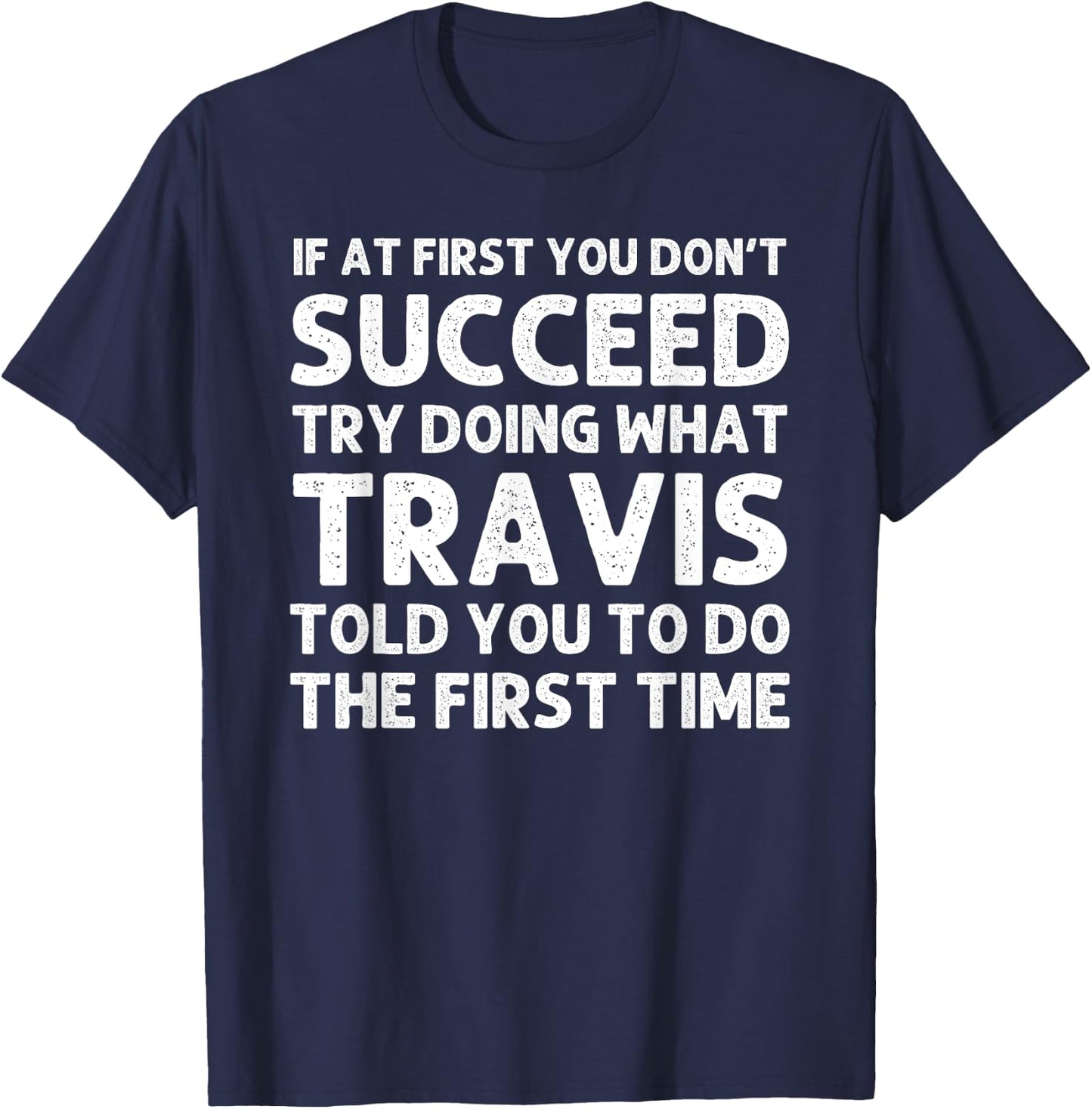 TRAVIS Gift Name Personalized Birthday Funny Christmas Joke T-Shirt - T-Shirt | Navy