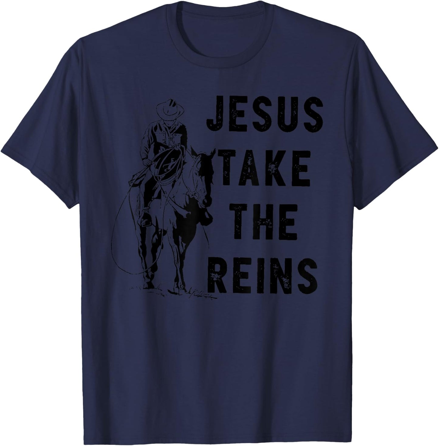 Jesus Take the Reins T-Shirt - T-Shirt | Navy