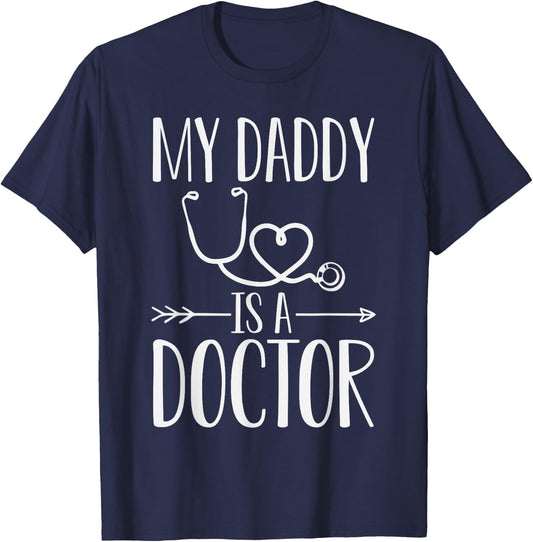 My Daddy Is A Doctor Quote Son Or Daughter Sayings T-Shirt - T-Shirt | Navy
